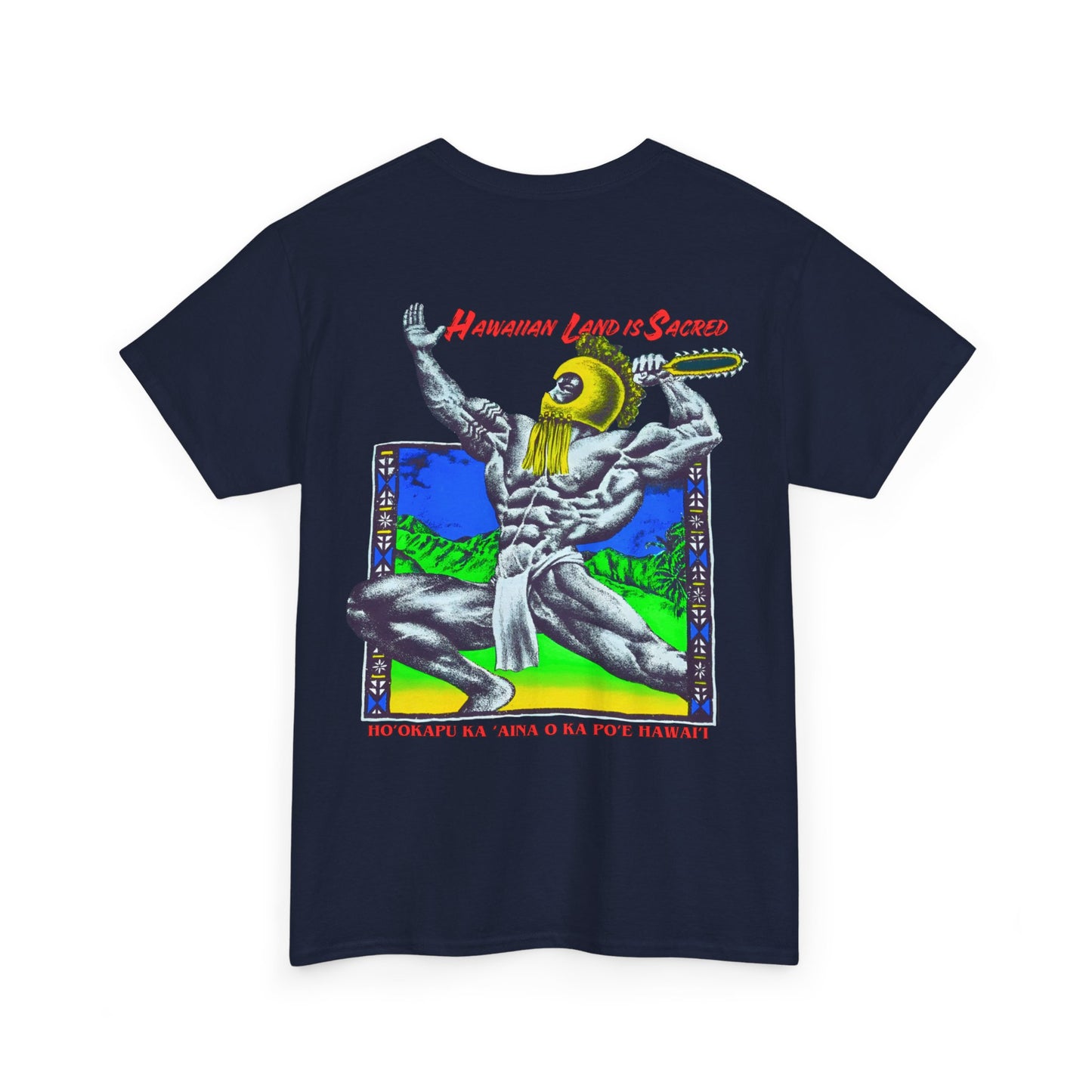 Hawaiian Strength Hawaiian Land Is Sacred Ho'okapu Ka 'Aina o Ka Po'e Hawai'i Vintage Design 90s New Print T-shirt Unisex Heavy Cotton Tee