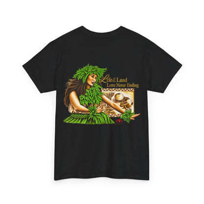 Hawaiian Strength Life of the Land Love Never Ending T-shirt Unisex Heavy Cotton Tee