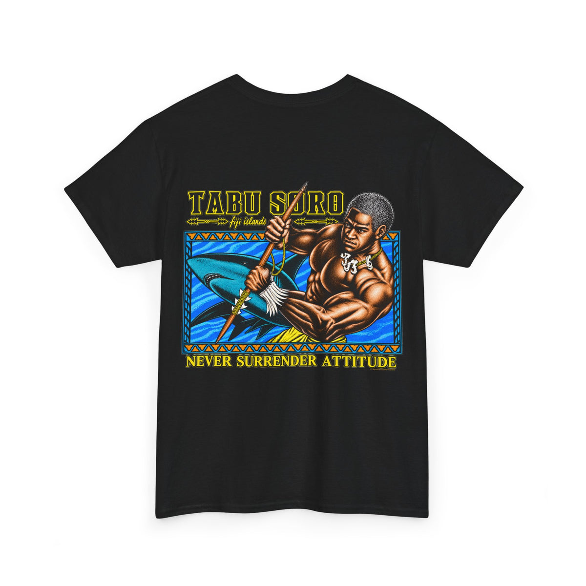 Local Strength Tabu Soro Fiji Islands Never Surrender Attitude Unisex Heavy Cotton Tee