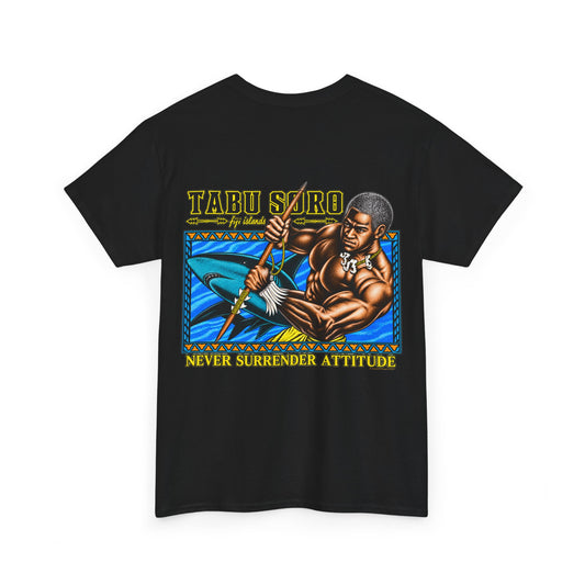 Local Strength Tabu Soro Fiji Islands Never Surrender Attitude Unisex Heavy Cotton Tee