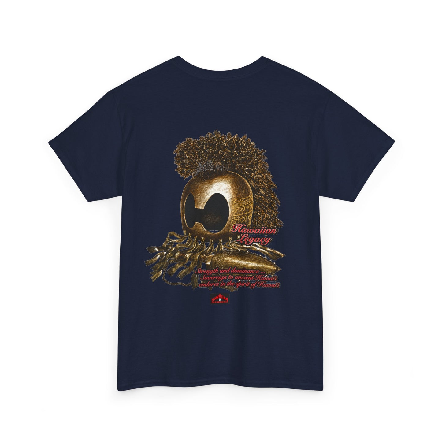 Hawaiian Strength Hawaiian Legacy Strength and Dominance Unisex Heavy Cotton Tee