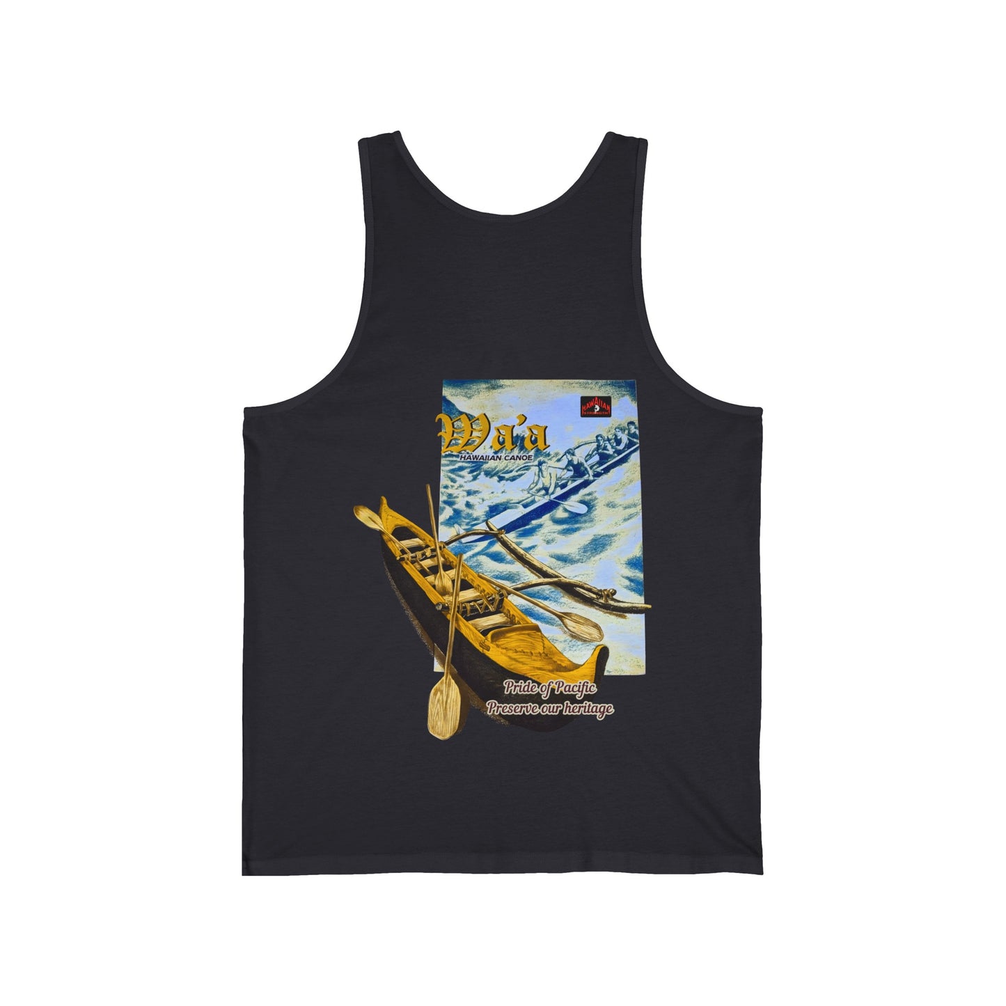 Hawaiian Strength Hawaiian Canoe Wa'a Pride of Pacific Preserve our Heritage Vintage Design 90s New Print Unisex Jersey Tank