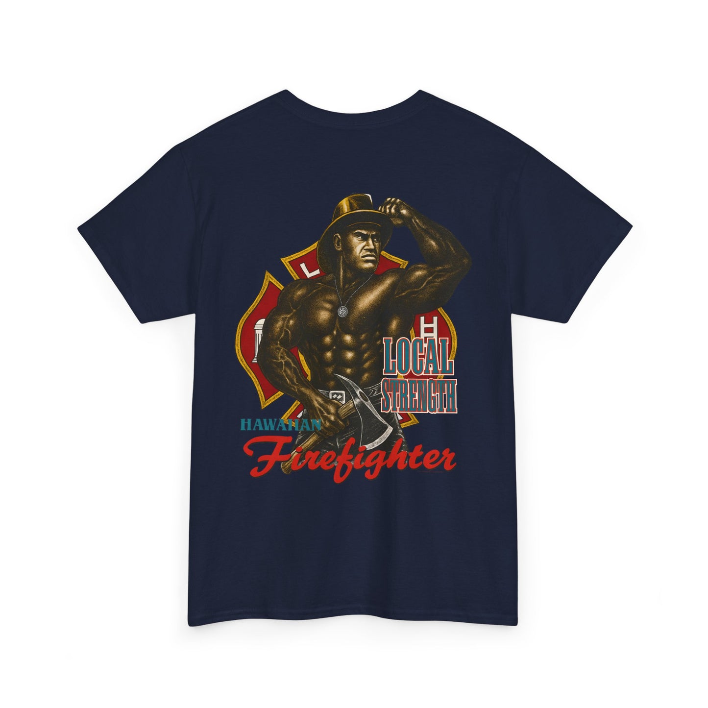 Hawaiian Strength Hawaiian Firefighter Local Strength Vintage 90s Design New Print Unisex Heavy Cotton Tee