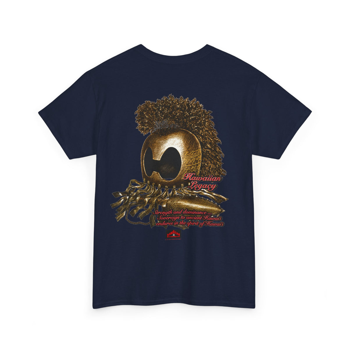Hawaiian Strength Hawaiian Legacy Strength and Dominance Unisex Heavy Cotton Tee