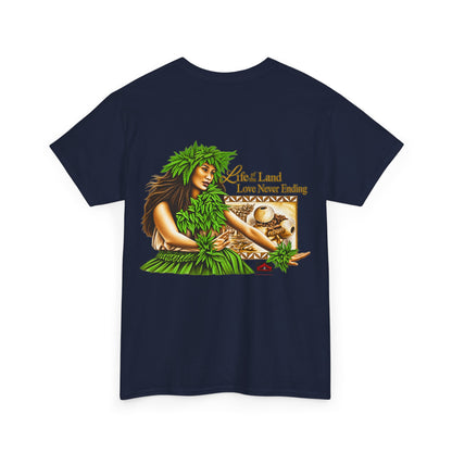 Hawaiian Strength Life of the Land Love Never Ending T-shirt Unisex Heavy Cotton Tee