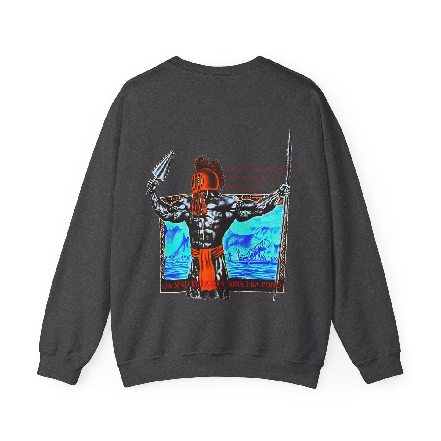 Hawaiian Strength The Life of the Land is Perpetuated by Righteousness Ua Mau Ke Ea Oka 'Aina I Ka Pono Unisex Heavy Blend™ Crewneck Sweatshirt