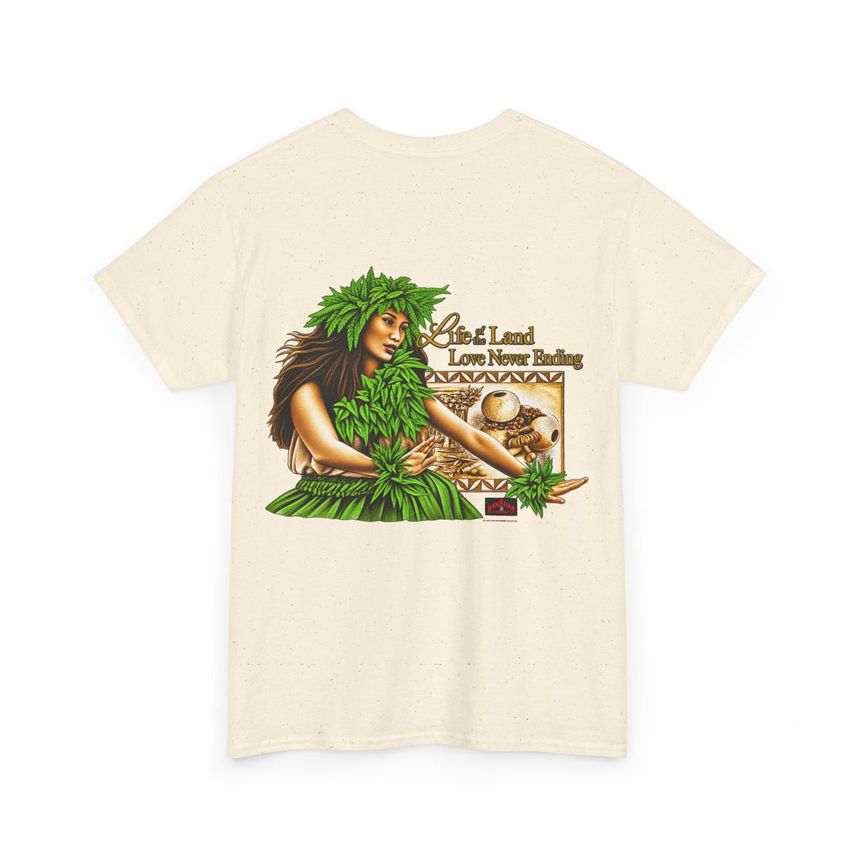 Hawaiian Strength Life of the Land Love Never Ending T-shirt Unisex Heavy Cotton Tee