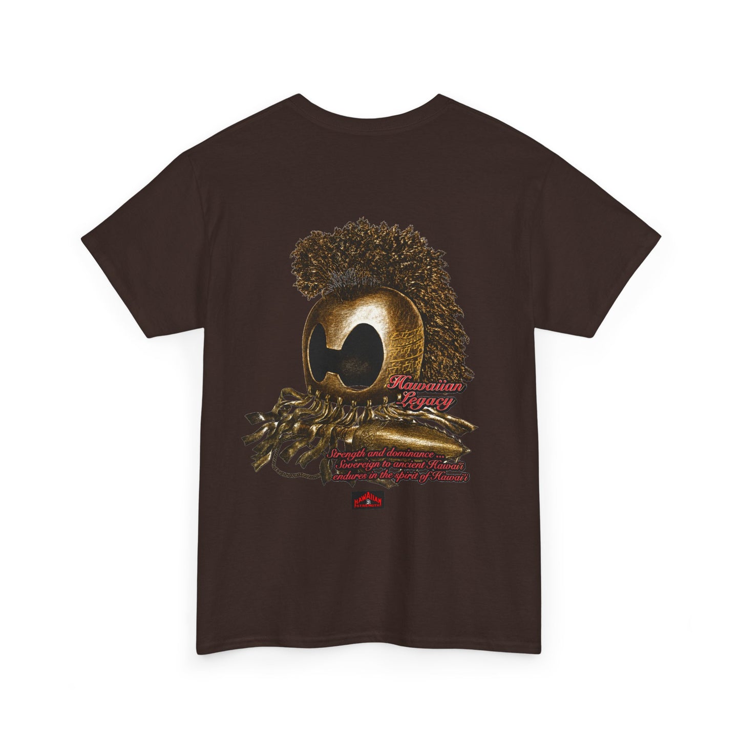 Hawaiian Strength Hawaiian Legacy Strength and Dominance Unisex Heavy Cotton Tee