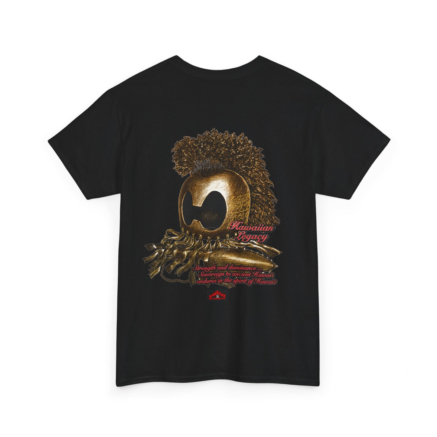 Hawaiian Strength Hawaiian Legacy Strength and Dominance Unisex Heavy Cotton Tee
