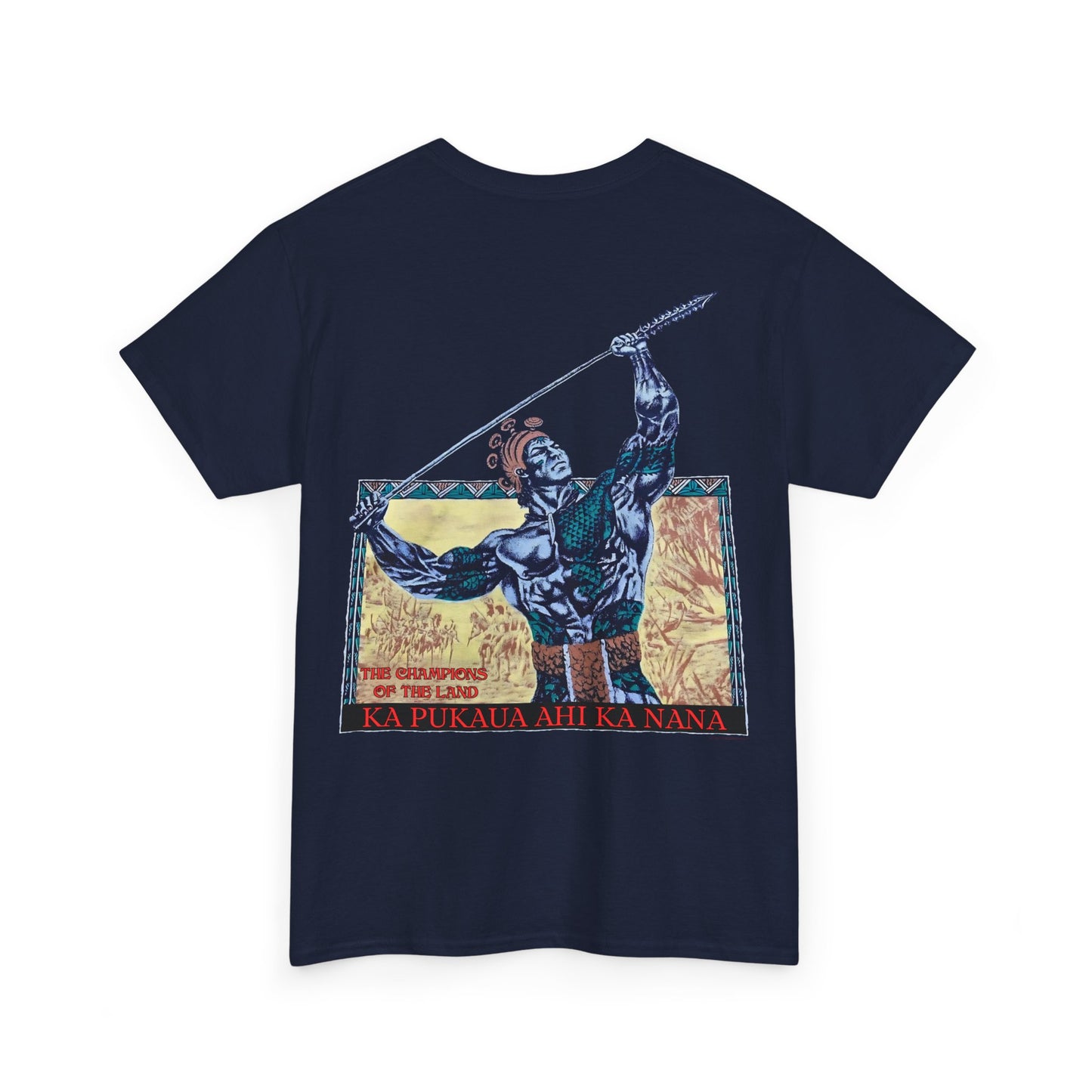 Hawaiian Strength The Champions of the Land Ka Pukaua Ahi Ka Nana Vintage Design 90s New Print Unisex Heavy Cotton Tee