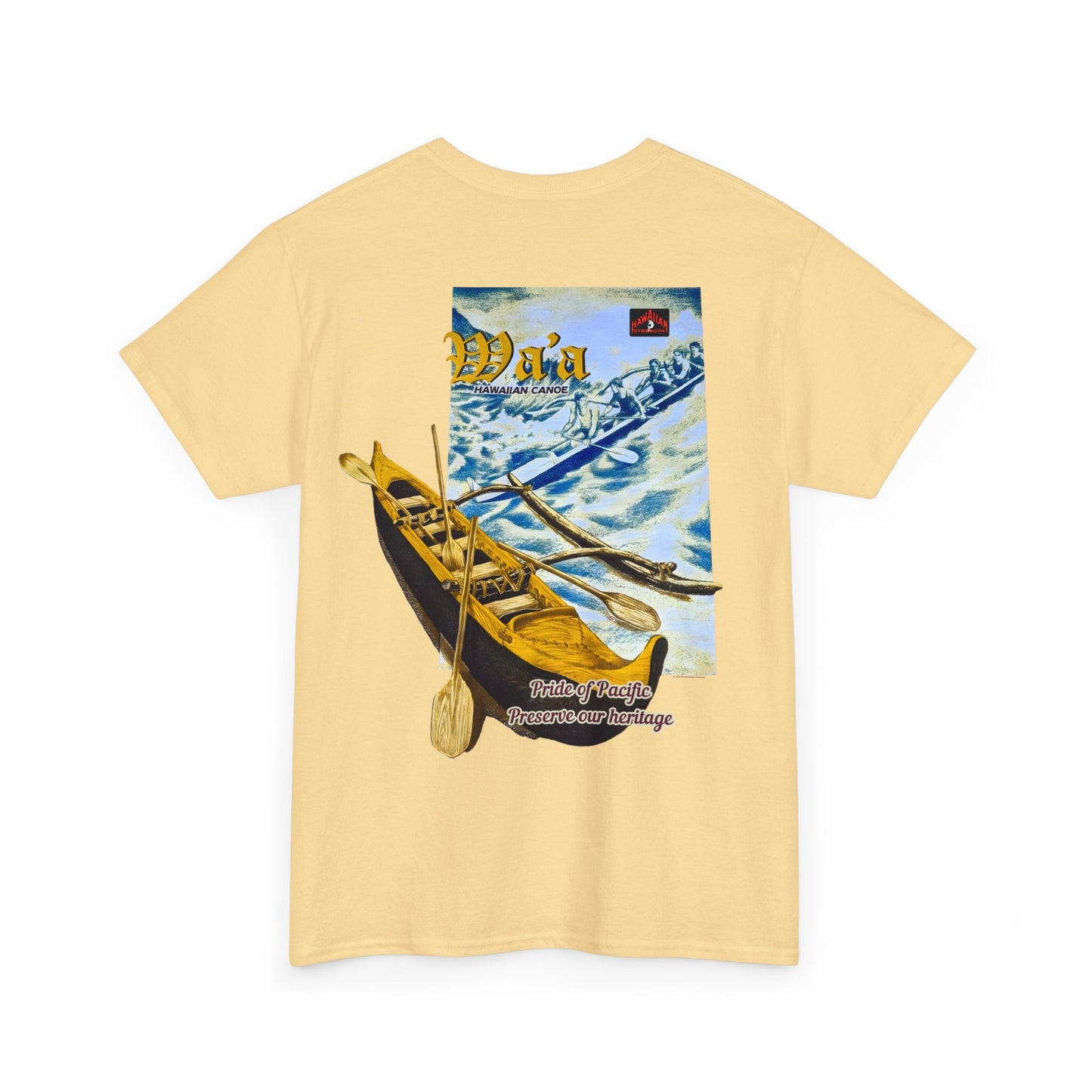 Hawaiian Strength Hawaiian Canoe Wa'a Pride of Pacific Preserve our Heritage Vintage Design 90s New Print T-shirt Unisex Heavy Cotton Tee