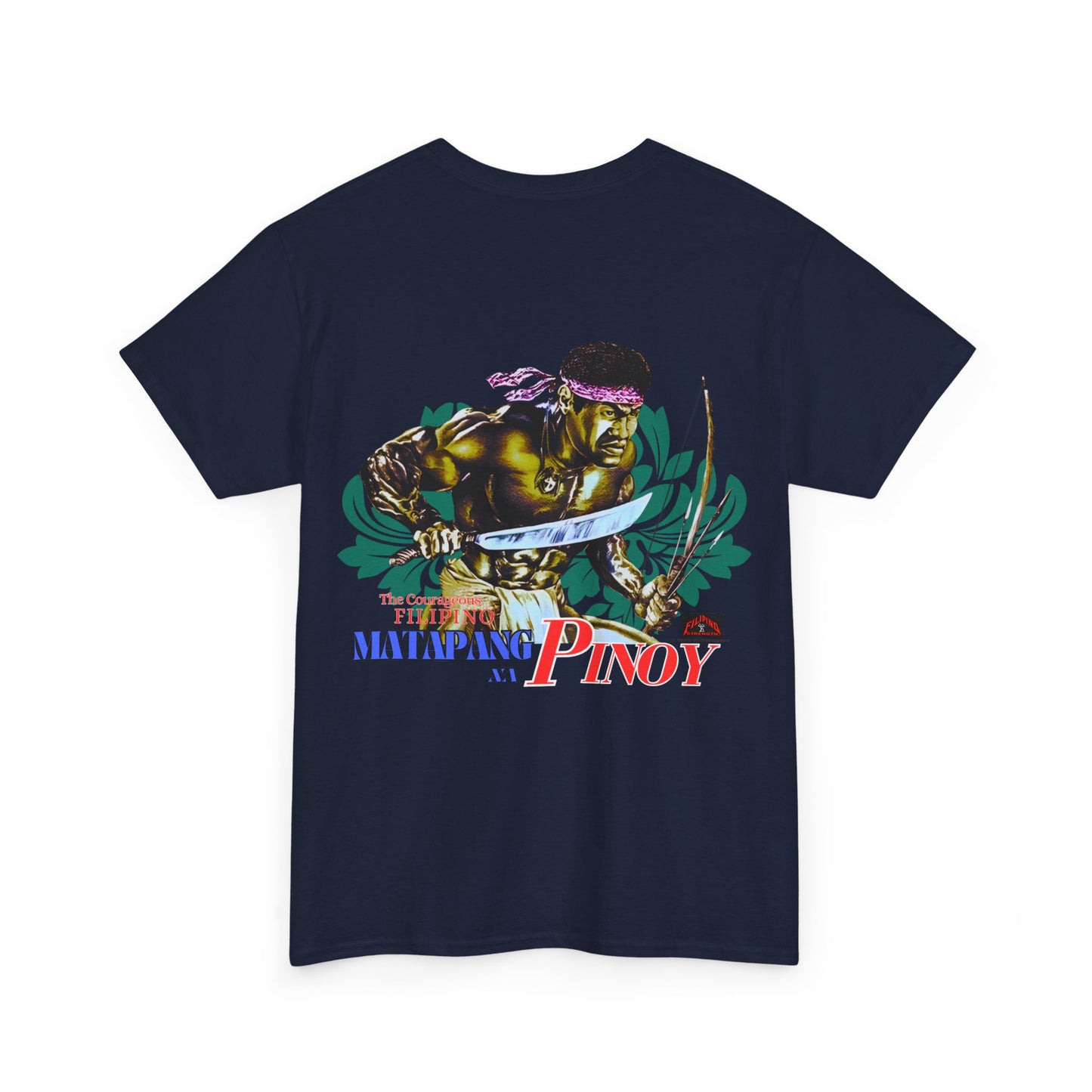 Filipino Strength Matapang Na Pinoy The Courageous Filipino Vintage Design 90s New Print T-shirt Unisex Heavy Cotton Tee